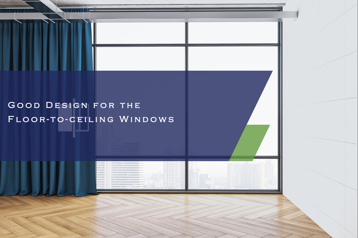 Good Design for the Floor-to-ceiling Windows – CHINA WDMA