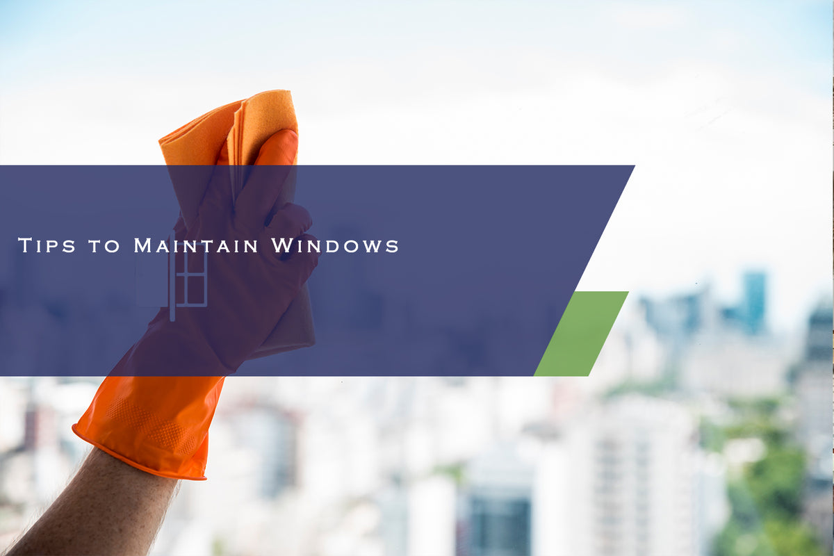 Tips to Maintain Windows – CHINA WDMA