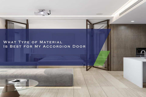 What Type of Material Is Best for My Accordion Door?